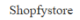 Shopfystore logo
